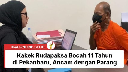 Kakek Rudapaksa Bocah 11 Tahun di Pekanbaru, Ancam dengan Parang