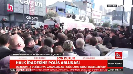 Esenyurt Meydanı'na girmek isteyen CHP'li vekillere polis engeli