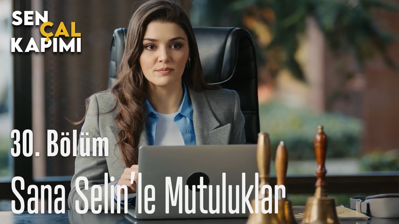 Sana Selin'le Mutluluklar - Sen Çal Kapımı 30. Bölüm