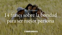 Frases sobre la bondad para ser mejor persona