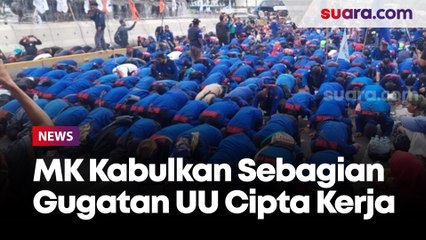 MK Kabulkan Sebagian Gugatan UU Cipta Kerja, Massa Buruh Langsung Sujud Syukur