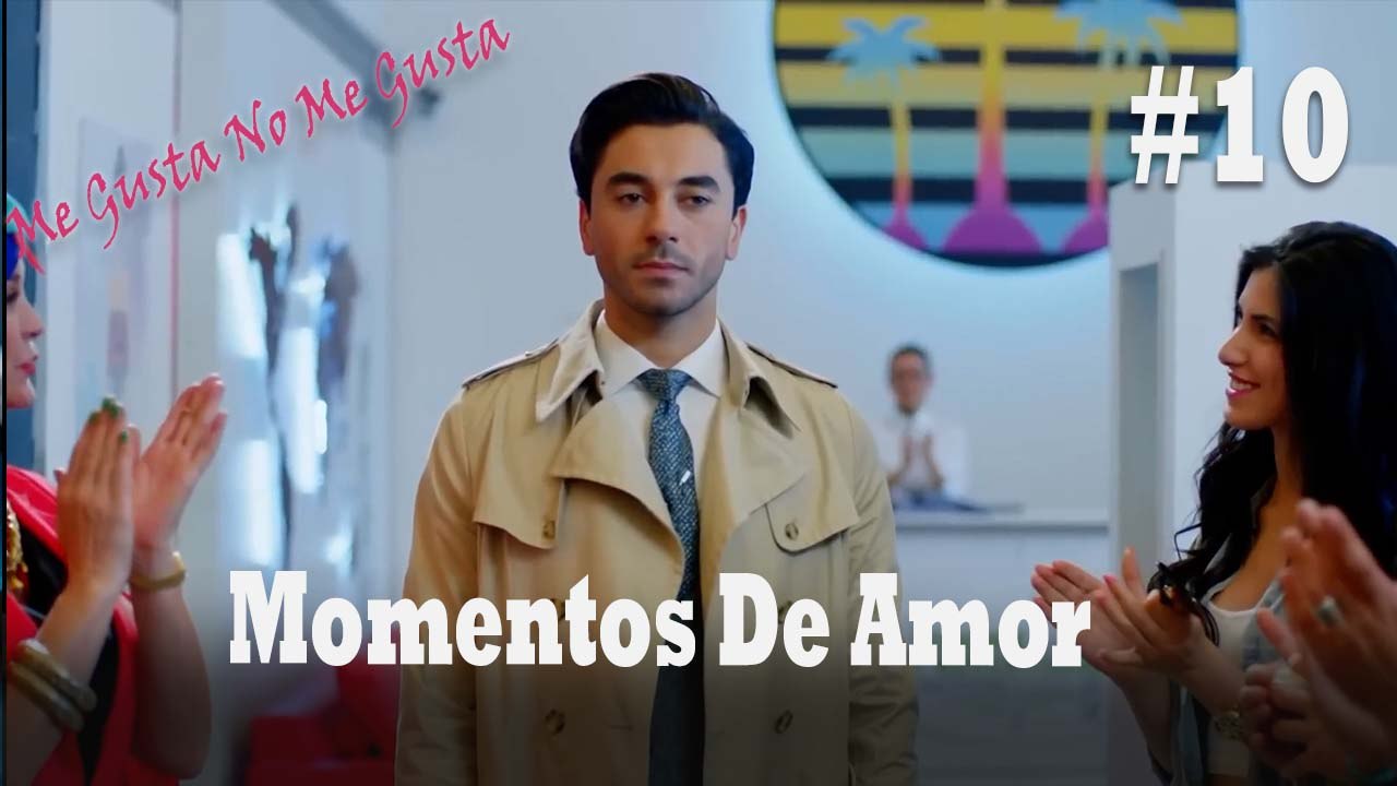 Momentos De Amor #10 - Me Gusta No Me Gusta