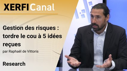 Gestion des risques : tordre le cou à 5 idées reçues [Raphaël de Vittoris]