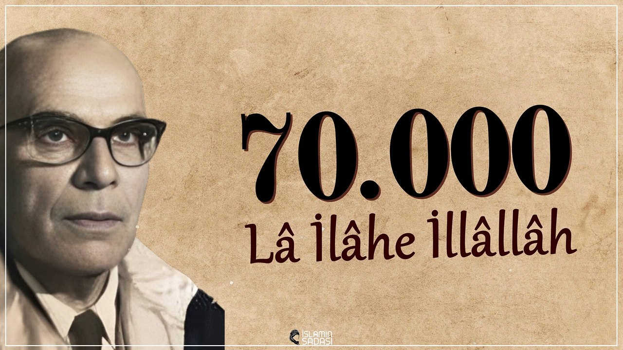 70.000 Lâ İlâhe İllâllâh _ Dr. Münir Derman Hoca