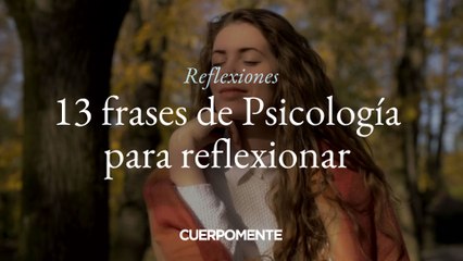 13 frases de psicología para reflexionar