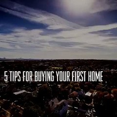5 Tips For Buying YOur First Home - Ronnie Tarabay