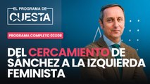 El Programa de Cuesta: Sánchez, cercado y la izquierda feminista