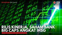 Rilis Kinerja, Saham Bank Big Caps Angkat IHSG