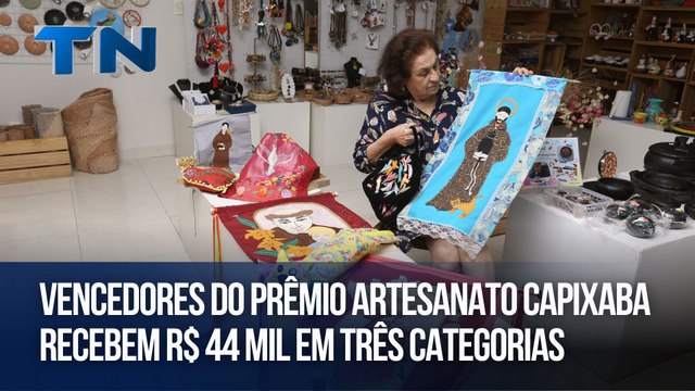 Vencedores do Prêmio Artesanato Capixaba recebem R$ 44 mil em três categorias