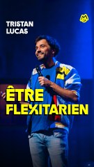 Tristan Lucas est flexitarien ! 