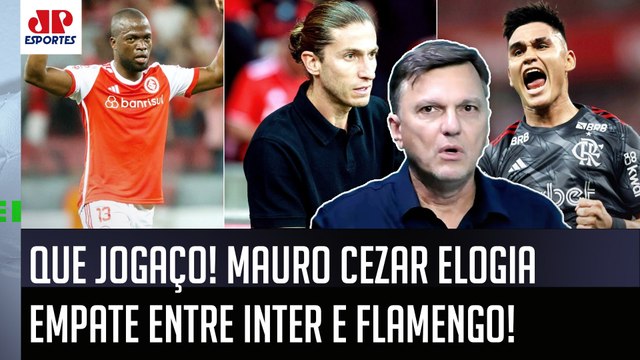MERECEM ELOGIOS! O Filipe Luís PÕE o Flamengo pra ATACAR! E o Inter... Mauro Cezar ANALISA 1 a 1!