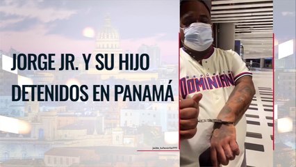 Jorge Jr. y su hijo detenidos en panamá