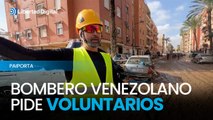 Un bombero venezolano en Paiporta pide ayuda y voluntarios