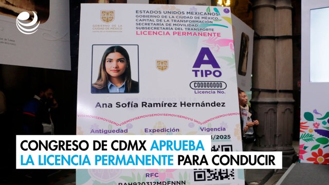 Congreso de CDMX aprueba la licencia permanente para conducir