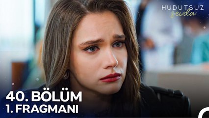 Hudutsuz Sevda 40. Bölüm 1. Fragmanı | Bizim Sevdamız Hudutsuzdu ‪@HudutsuzSevdaDizi‬