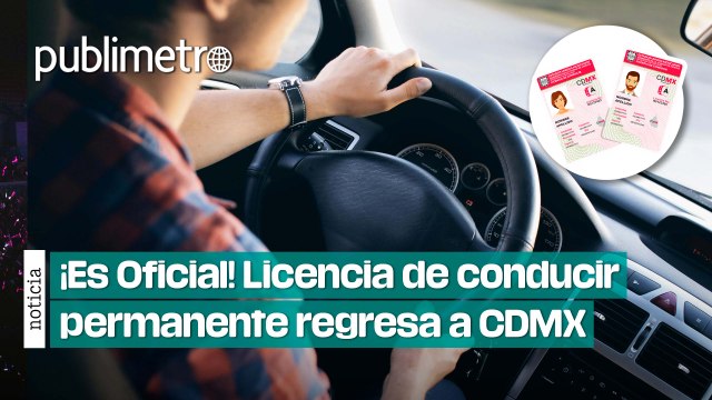 ¡Es Oficial! Licencia de conducir permanente regresa en noviembre a CDMX