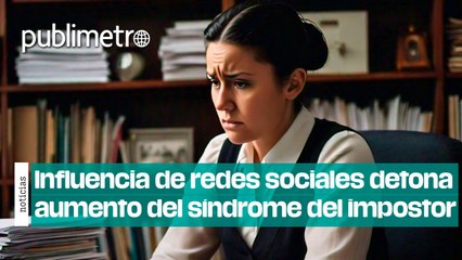 Influencia de redes sociales detona aumento del síndrome del impostor