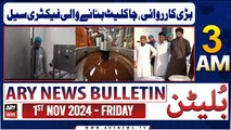 ARY News 3 AM Bulletin | 1st Nov 2024 | Chocolate Factory Sealed
