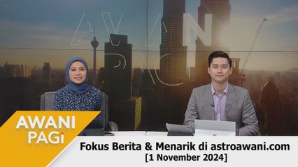 AWANI Pagi: Berita tumpuan & menarik di astroawani.com [1 November 2024]