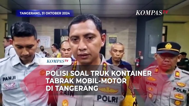 Polisi Soal Truk Kontainer Ugal-ugalan Tabrak Mobil-Motor di Tangerang
