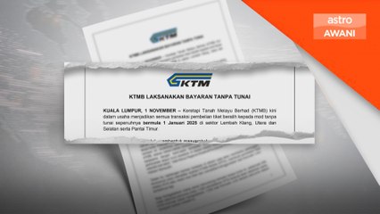 Tiada lagi bayaran tunai di KTMB mulai 1 Januari 2025