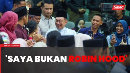 Saya bukan Robin Hood - Anwar