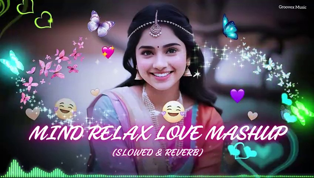 Best of Arijit Singh Mashup  | Mind Relax Lofi Love Songs | Latest Romantic Hindi Song 2024 | Groovex Music