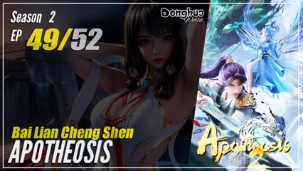 【Bai Lian Cheng Shen】 Season 2 Ep 49 (101) - Apotheosis | Donghua - 1080P