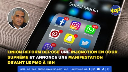Suspension de l’accès aux réseaux sociaux :  Linion Reform dépose une injonction en cour suprême et annonce une manifestation devant le PMO à 15h