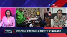 Polisi Ungkap Alasan Tersangka Pelaku Mutilasi Perempuan di Jakut akan Jalani Tes Kejiwaan
