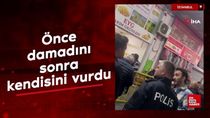 Bayrampaşa'da önce damadını sonra kendisini vurdu