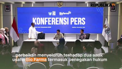 Ini Kata Erick Thohir Soal Penyehatan Anak Usaha Bio Farma