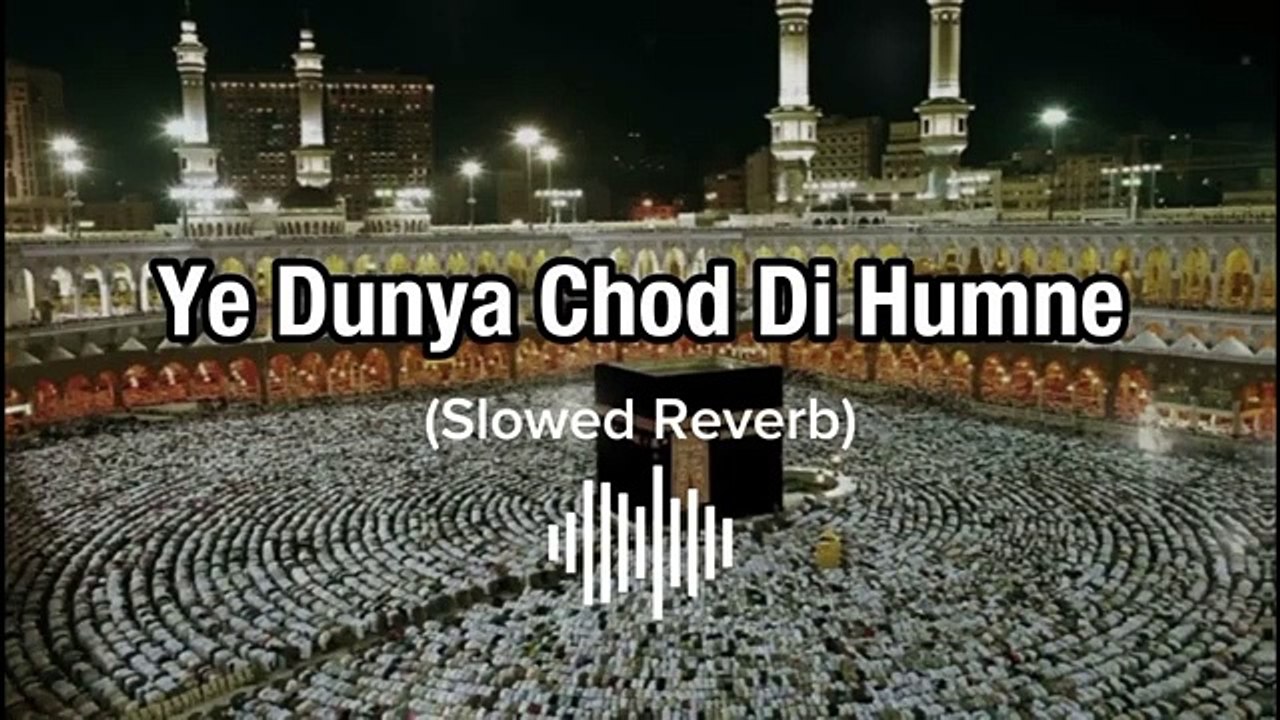 ye_duniya_chor_di_hamne_naat___slowed_and_reverb____mery_mola_teri_rehmat_se_nikla____MHM_VIBES(360p)