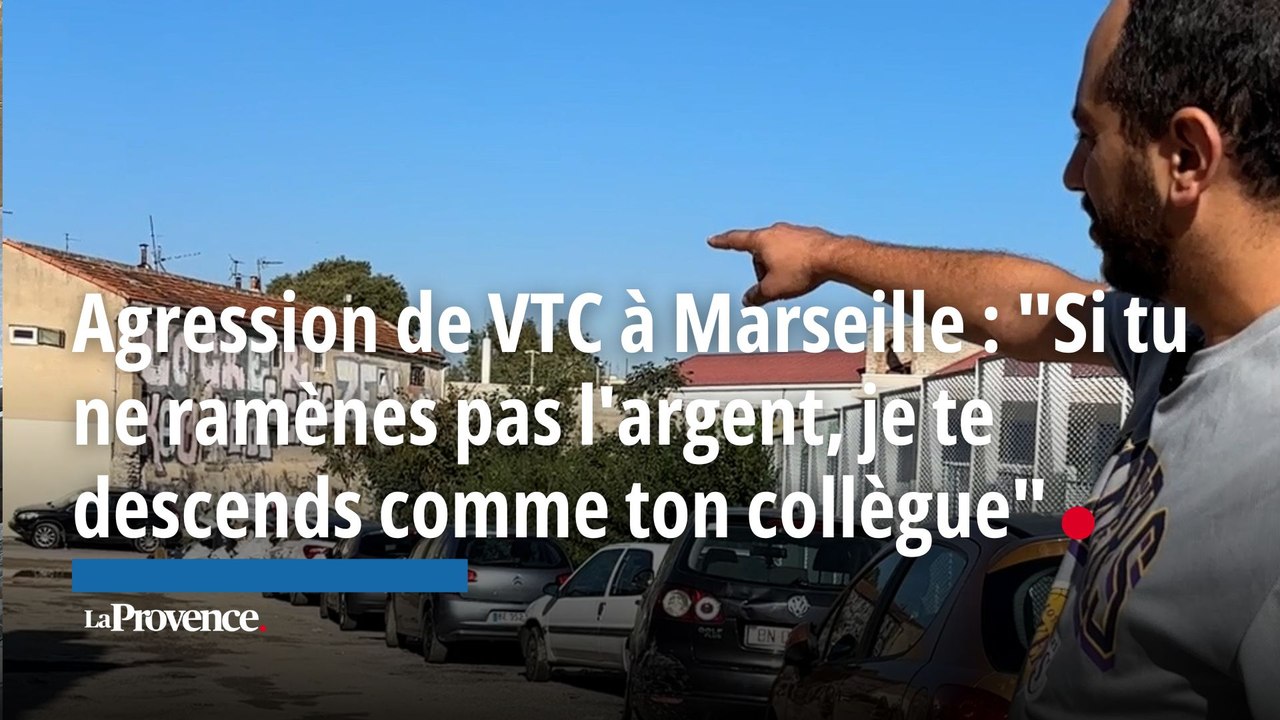 Agression de VTC à Marseille : "Si tu ne ramènes pas l'argent, je te descends comme ton collègue"