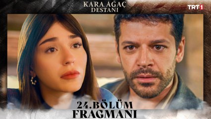 Kara Ağaç Destanı 24. Bölüm Fragmanı