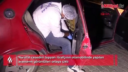 Narin'in cesedini taşıyan itirafçının otomobilinde yapılan aramanın görüntüleri ortaya çıktı