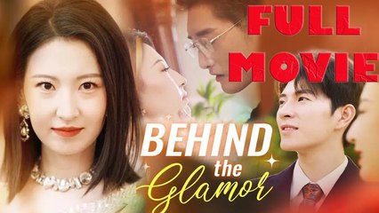 Behind The Glamor Full Drama Movie