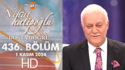 Nihat Hatipoğlu ile Dosta Doğru 436. Bölüm | 1 Kasım 2024