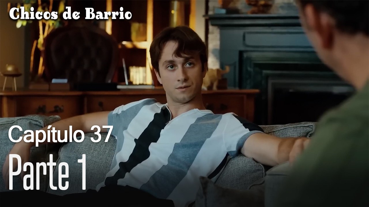 Capítulo 37 Parte 1- Chicos de Barrio