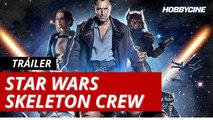 Tráiler oficial de Star Wars: Skeleton Crew