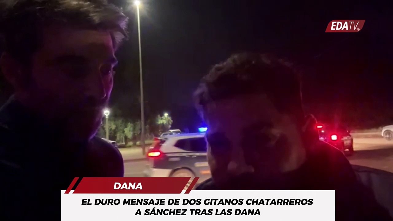 El duro mensaje de dos gitanos chatarreros a Sánchez tras la DANA