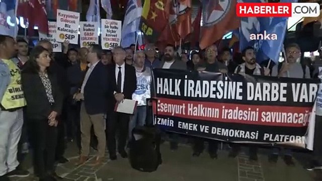 İzmir Emek ve Demokrasi Platformu, Esenyurt Belediye Başkanı'nın Tutuklanmasını Protesto Etti