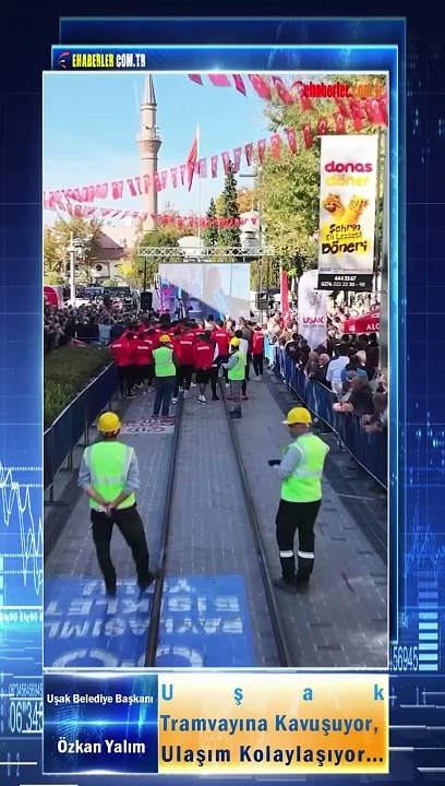 Uşak Belediye Başkanı Özkan Yalım: Uşak Tramvayına Kavuşuyor, Ulaşım Kolaylaşıyor…