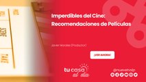 Imperdibles del Cine: Recomendaciones de Películas