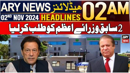 ARY News 2 AM Headlines | 2nd Nov 2024 | 2 Sabiq Wazraye Azam Ko Talab Kar Liya