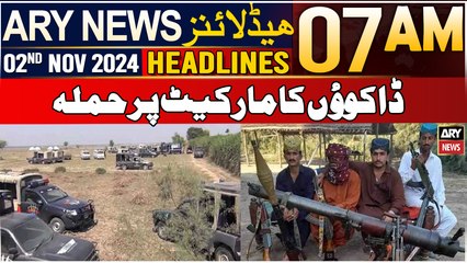 ARY News 7 AM Headlines | 2nd Nov 24 | Dakuon Ka Market Par Hamla