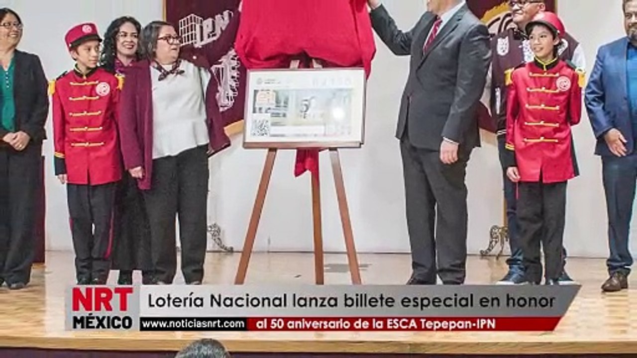 Lotería Nacional lanza billete especial en honor al 50 aniversario de la ESCA Tepepan-IPN