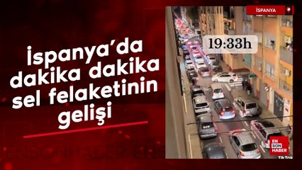 İspanya'da dakika dakika sel felaketinin gelişi