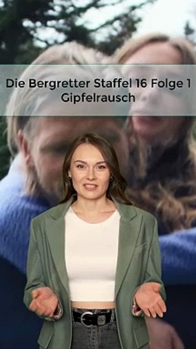 Die Bergretter Staffel 16 Folge 1 Gipfelrausch
