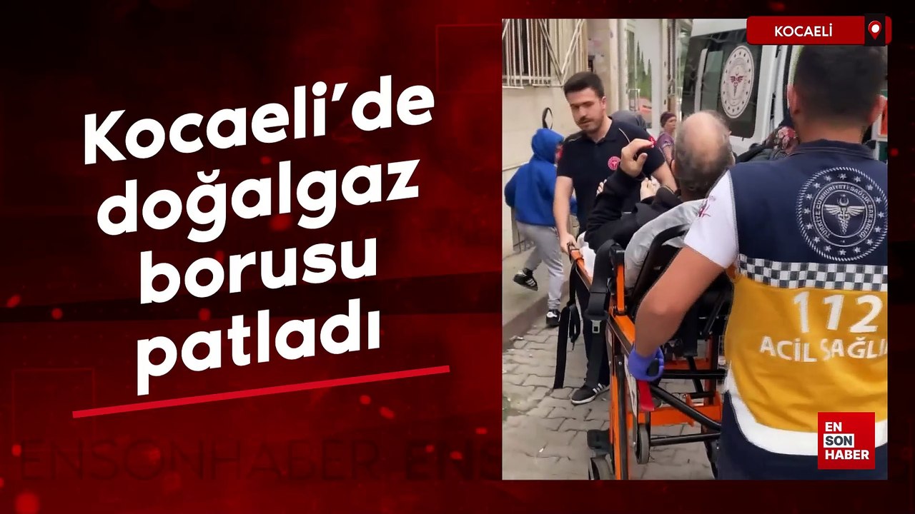 Kocaeli'de doğalgaz borusu patladı